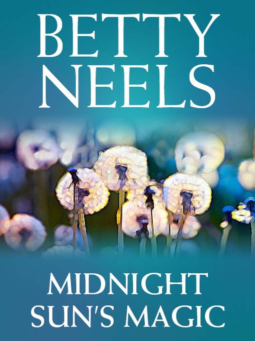 Title details for Midnight Sun's Magic by Betty Neels - Available